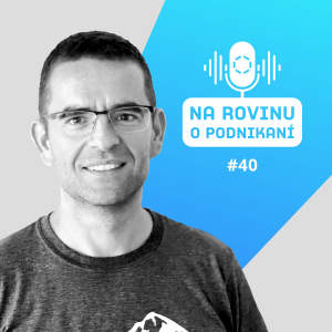 NRoP 040: Aj podnikať sa dá s vášňou