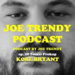 Joe Trendy podcast ep. 18 – Tomáš Prokop (KOBE BRYANT špeciál) episode thumbnail