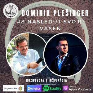 #8 NASLEDUJ SVOJU VÁŠEŇ | Dominik Plešinger