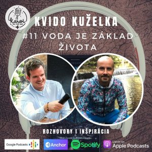 #11 VODA JE ZÁKLAD ŽIVOTA | Kvido Kuželka