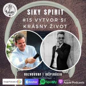#15 VYTVOR SI KRÁSNY ŽIVOT | Siky Spirit