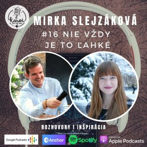 #16 NIE VŽDY JE TO ĽAHKÉ | Mirka Slejzáková