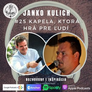 #25 Kapela, ktorá hrá pre ľudí I JANKO KULICH