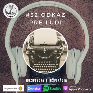 #32 Odkaz pre ľudí od ľudí