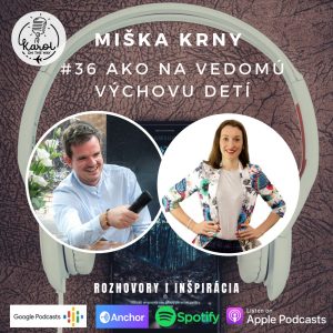 #36 Ako na vedomú výchovu s Miškou Krny