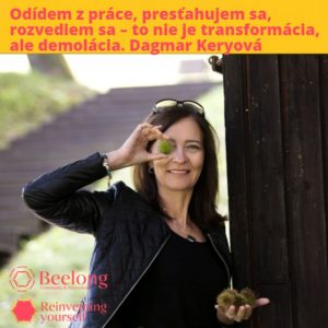 Beelong/Transformácia v živote a ako ňou prejsť? S Dagmar Keryovou o podpore, zdrojoch a hľadaní cesty…