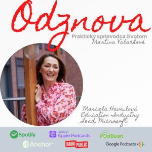 #36 Ako si nájsť dobrú prácu aj v dobe PO KORONE a čo sa oplatí naučiť sa – s Marcelou Havrilovou