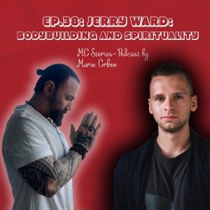 EP.38: Jerry Ward- Bodybuilding and spirituality