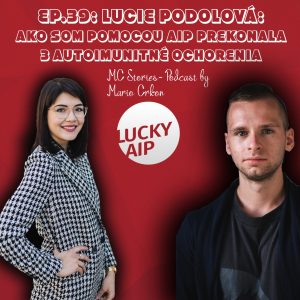 EP.39: Lucie Podolová- Ako som pomocou AIP prekonala 3 autoimunitné ochorenia