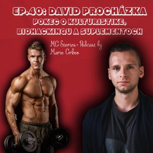 EP.40: David Procházka-Pokec o kulturistike, biohackingu a suplementoch