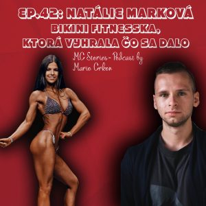 EP.42: Natálie Marková- Bikini fitnesska, ktorá vyhrala čo sa dalo