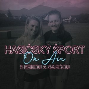 HasičskýŠport ON AIR #1: Začiatky boli ťažké