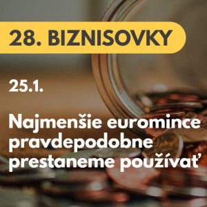 28. BIZNISOVKY (25.1.): S najmenšími euromincami sa pravdepodobne onedlho rozlúčime #news
