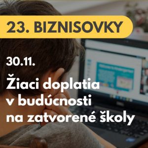 23. BIZNISOVKY (30.11.): Žiaci doplatia na zatvorené školy. V pracovnom živote prídu o veľa peňazí #news