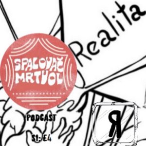 SPAĽOVAČ MŔTVOL, HERECKÁ BUDÚCNOSŤ, SKÚŠANIE… |Podcast|