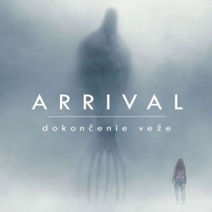 Príbehy, ktoré si rozprávame – časť IV. – Arrival – Dokončenie veže