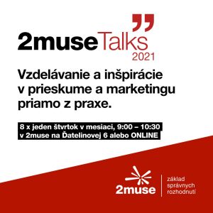 Aké témy zo sveta prieskumu a marketingu chystáme počas 2museTalks 2021?