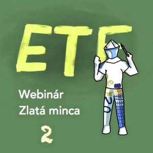 2/2 Webinár Zlatá minca: ETF ľudskou rečou – 2. diel