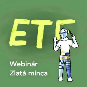 1/2 Webinár Zlatá minca: Úvod do ETF ľudskou rečou ❤️