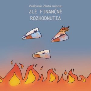 Webinár Zlatá minca: ⚠️ Zlé finančné rozhodnutia