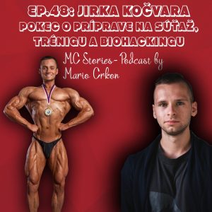 EP.48: Jirka Kočvara- Pokec o príprave na súťaž, tréningu a biohackingu
