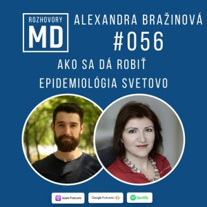 #056 Alexandra Bražinová – Ako sa dá robiť epidemiológia svetovo