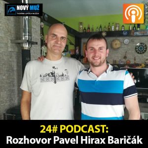 24# PODCAST – Rozhovor Pavel Hirax Baričák – Prečo si k sebe priťahujeme nevhodných partnerov
