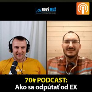 70# PODCAST – Ako sa konečne odpútať od EX partnerov