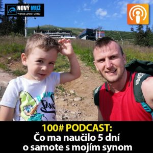 100# PODCAST – Čo som sa naučil za 5 dní o samote s mojím synom a 2. narodeniny projektu novymuz.sk