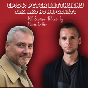 EP.54: Peter Batthyany- Tak, ako ho nepoznáte