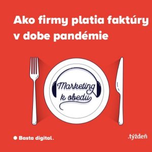 Marketing k obedu: Ako firmy platia faktúry v dobe pandémie