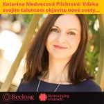 Beelong – Objavte vaše talenty, ktoré vám prinesú krásne zmeny do života – s Katkou Medvecovou Plichtovou episode thumbnail