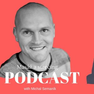 EP.31 Doležitosť masáže a strečingu – Michal Semaník