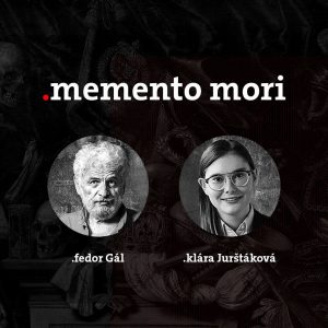 Podcast Fedora Gála a Kláry Jurštákovej: Memento Mori Násilie