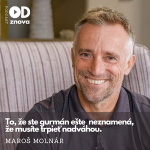 ODznova s Marošom Molnárom – Ako schudnúť a udržať si to? Postavte sa nahí pred zrkadlo a buďte k sebe úprimní…