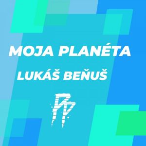 MOJA PLANÉTA S KUBJOM: LUKÁŠ BEŇUŠ