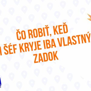 Čo robiť, keď si šéf kryje svoj vlastný zadok – 140. časť Sprievodca Manažéra
