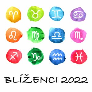 ROČNÝ HOROSKOP – BLÍŽENCI 2022