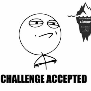 #028 Podcast LÍDROM – CHALLENGE ACCEPTED
