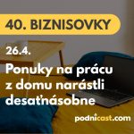 40. BIZNISOVKY (26.4.): V porovnaní s rokom 2019 narástol počet inzerátov na prácu z domu desaťnásobne #news episode thumbnail