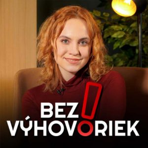 Broňa Kováčiková: V dnešnej dobe sociálnych sietí sa vytráca sebaláska [Bez Výhovoriek]
