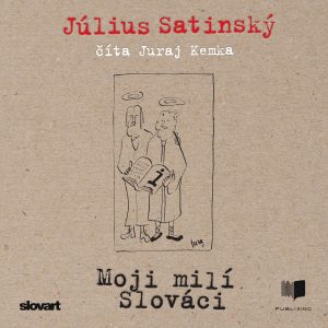 Július Satinský – Moji milí Slováci