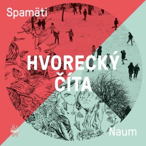 Michal Hvorecký – Hvorecký číta Spamäti a Naum