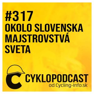 #317 Sagan aj bez etapy kráľom Okolo Slovenska, odštartovali Majstrovstvá sveta