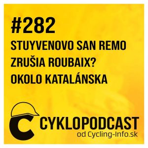 #282 Stuyven ukradol favoritom monument a zostaneme opäť bez Roubaix?