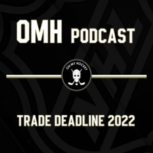 Oh my Hockey podcast EP. 9 – Trade deadline 2022