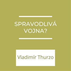 Spravodlivá vojna? | A teraz čo?
