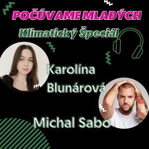 Veľký klimatický špeciál s Michalom Sabom a Karolínou Blunárovou
