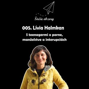 005. Lívia Halmkan. S teenagermi o porne, manželstve a interupciách