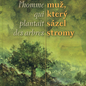 Muž který sázel stromy
